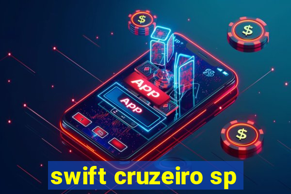 swift cruzeiro sp